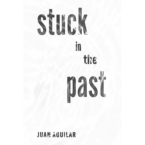 Stuck in the Past, Juan Aguilar