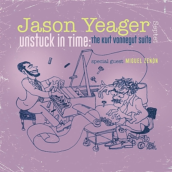 Stuck In Time The Kurt Vonnegut Suite, Jason Yeager