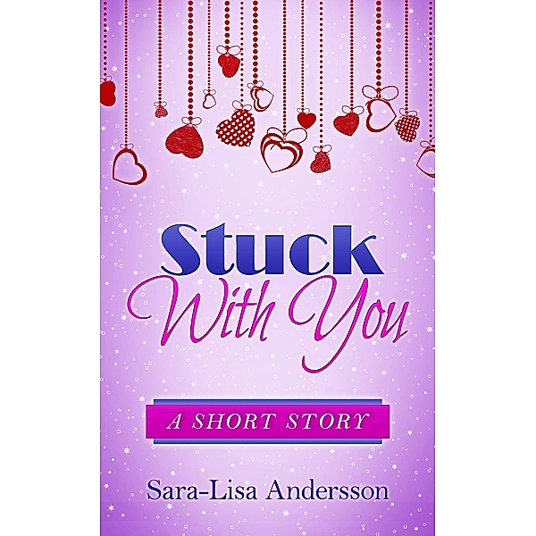 Stuck With You, Sara-Lisa Andersson