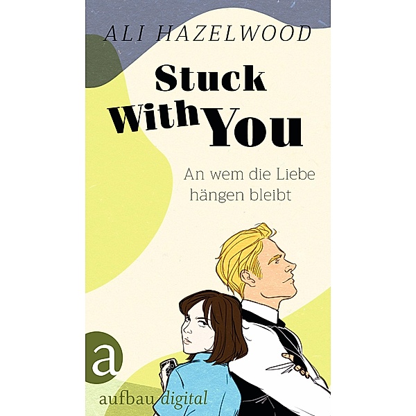 Stuck With You - An wem die Liebe hängen bleibt, Ali Hazelwood