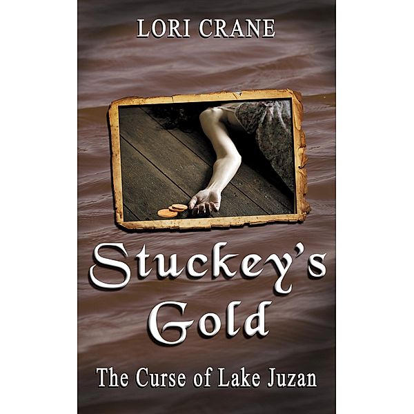 Stuckey's Gold: The Curse of Lake Juzan, Lori Crane