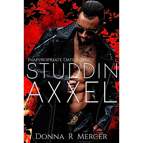 Studdin' Axxel (Inappropriate Date Agency) / Inappropriate Date Agency, Donna R. Mercer