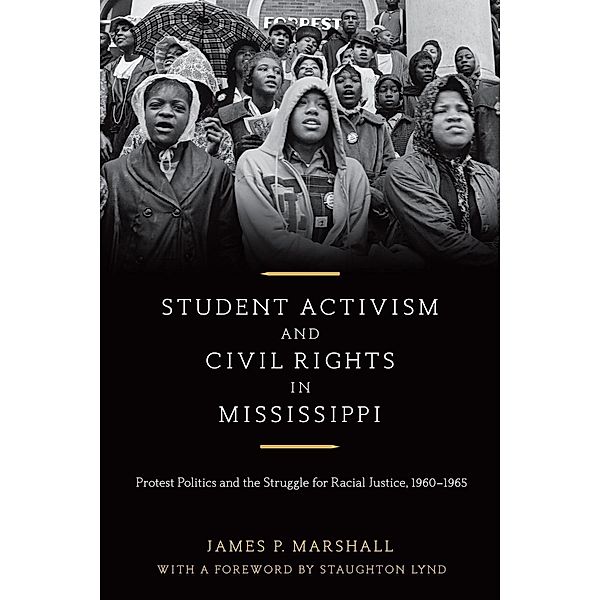 Student Activism and Civil Rights in Mississippi, James P. Marshall