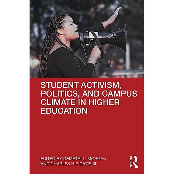 Student Activism, Politics, and Campus Climate in Higher Education