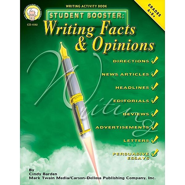 Student Booster: Writing Facts and Opinions, Grades 4 - 8, Cindy Barden