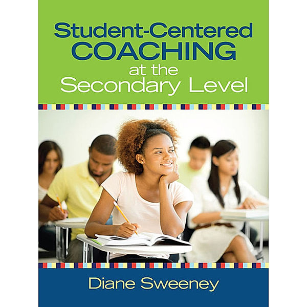Student-Centered Coaching at the Secondary Level, Diane Sweeney