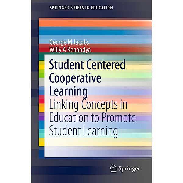 Student Centered Cooperative Learning / SpringerBriefs in Education, George M Jacobs, Willy A Renandya