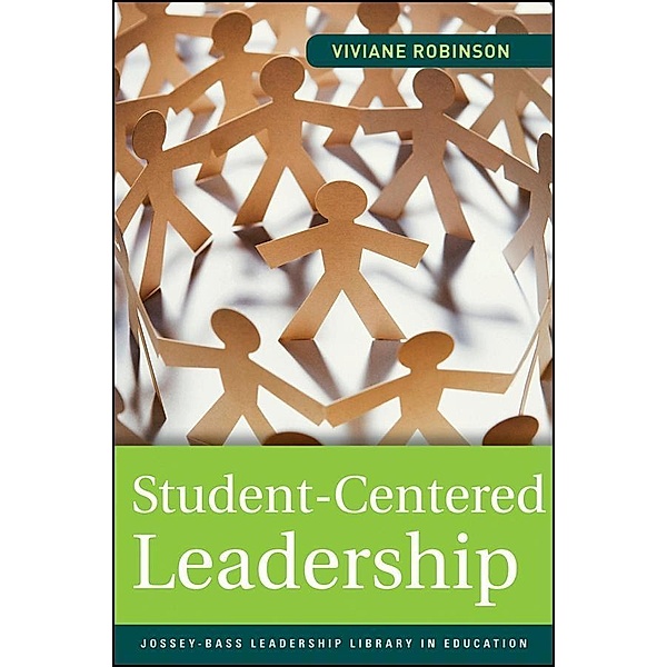 Student-Centered Leadership / JB Leadership Library in Education, Viviane Robinson