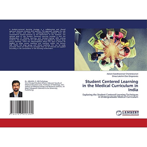 Student Centered Learning in the Medical Curriculum in India, Abilash Sasidharannair Chandrakumari, Shree Lakshmi Devi Singaravelu