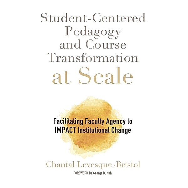 Student-Centered Pedagogy and Course Transformation at Scale, Chantal Levesque-Bristol