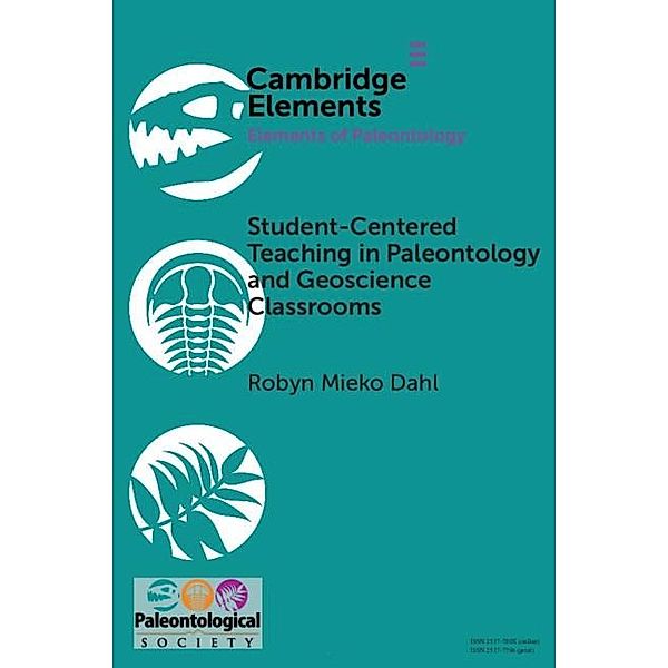 Student-Centered Teaching in Paleontology and Geoscience Classrooms / Elements of Paleontology, Robyn Mieko Dahl