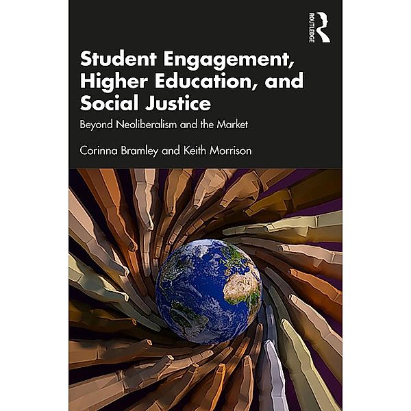 Student Engagement, Higher Education, and Social Justice, Corinna Bramley, Keith Morrison