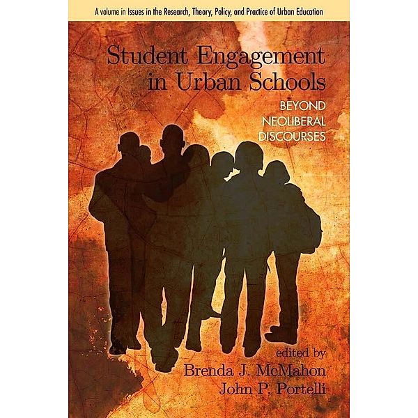 Student Engagement in Urban Schools / Issues in the Research, Theory, Policy, and Practice of Urban Education