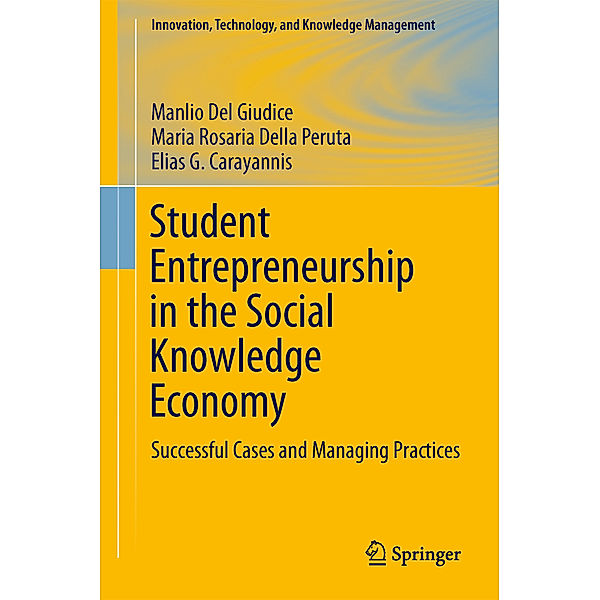 Student Entrepreneurship in the Social Knowledge Economy, Manlio Del Giudice, Maria Rosaria Della Peruta, Elias G. Carayannis