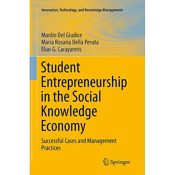 Student Entrepreneurship in the Social Knowledge Economy, Manlio Del Giudice, Maria Rosaria Della Peruta, Elias G. Carayannis