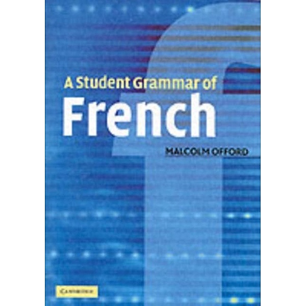 Student Grammar of French, Malcolm Offord