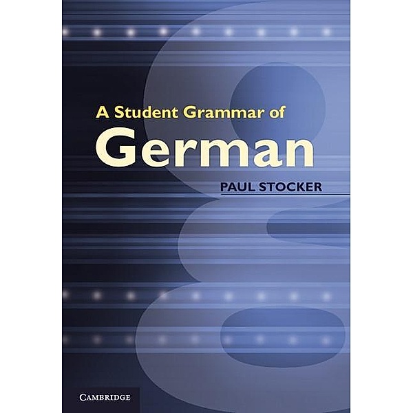 Student Grammar of German, Paul Stocker