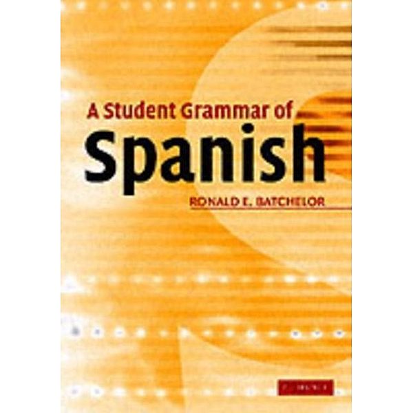Student Grammar of Spanish, Ron Batchelor