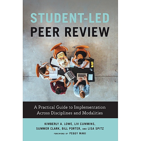 Student-Led Peer Review, Kimberly A. Lowe, Liv Cummins, Summer Ray Clark, Bill Porter, Lisa Spitz