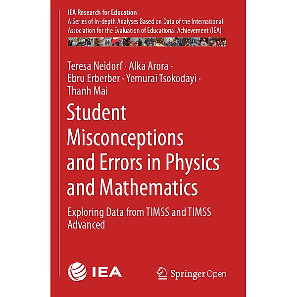 Student Misconceptions and Errors in Physics and Mathematics, Teresa Neidorf, Alka Arora, Ebru Erberber, Yemurai Tsokodayi, Thanh Mai