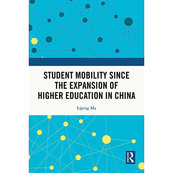 Student Mobility Since the Expansion of Higher Education in China, Liping Ma