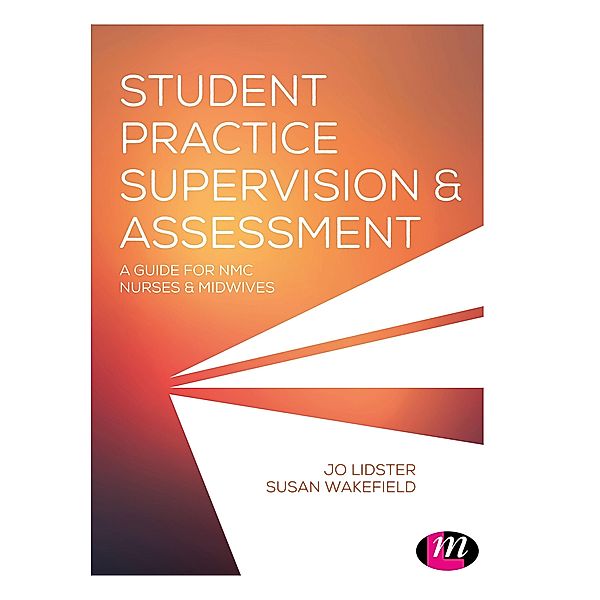 Student Practice Supervision and Assessment / Learning Matters, Jo Lidster, Susan Wakefield