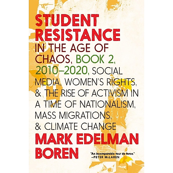 Student Resistance in the Age of Chaos Book 2, 2010-2021, Mark Edelman Boren