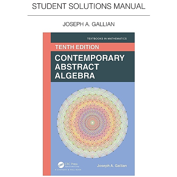 Student Solutions Manual for Gallian's Contemporary Abstract Algebra, Joseph A. Gallian