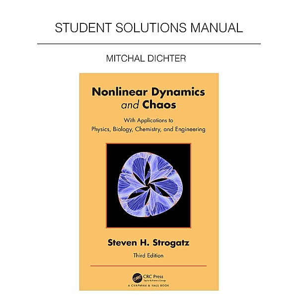 Student Solutions Manual for Non Linear Dynamics and Chaos, Mitchal Dichter