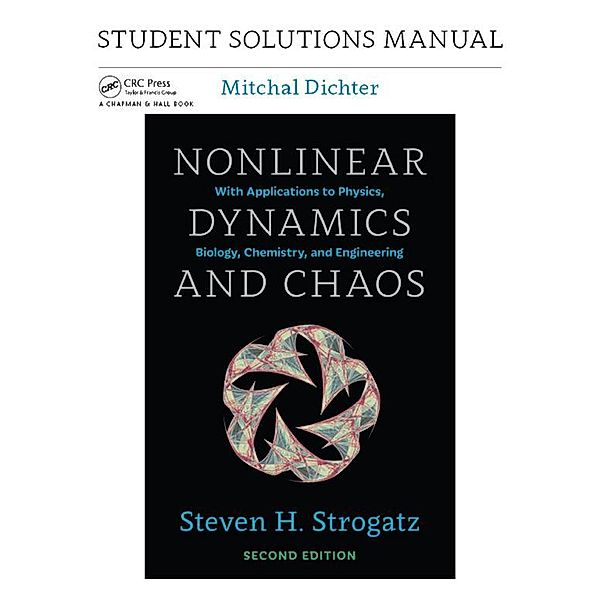 Student Solutions Manual for Nonlinear Dynamics and Chaos, 2nd edition, Mitchal Dichter