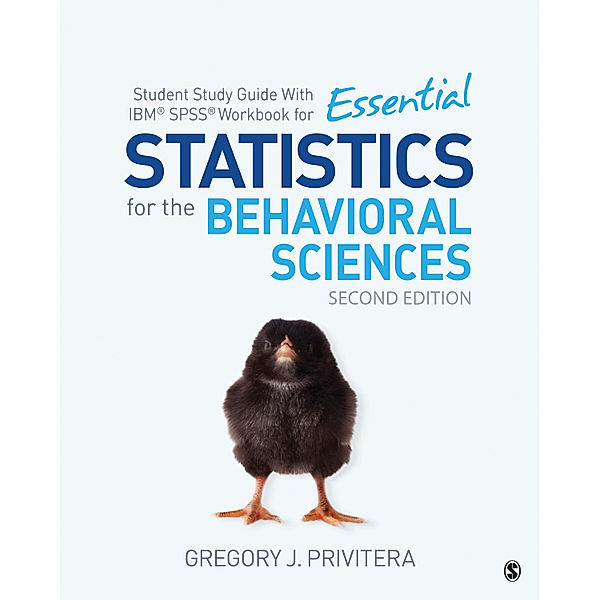 Student Study Guide With IBM® SPSS® Workbook for Essential Statistics for the Behavioral Sciences, Gregory J. Privitera