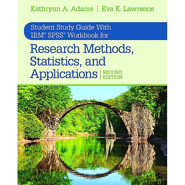 Student Study Guide With IBM® SPSS® Workbook for Research Methods, Statistics, and Applications 2e, Eva K. Lawrence, Kathrynn A. Adams