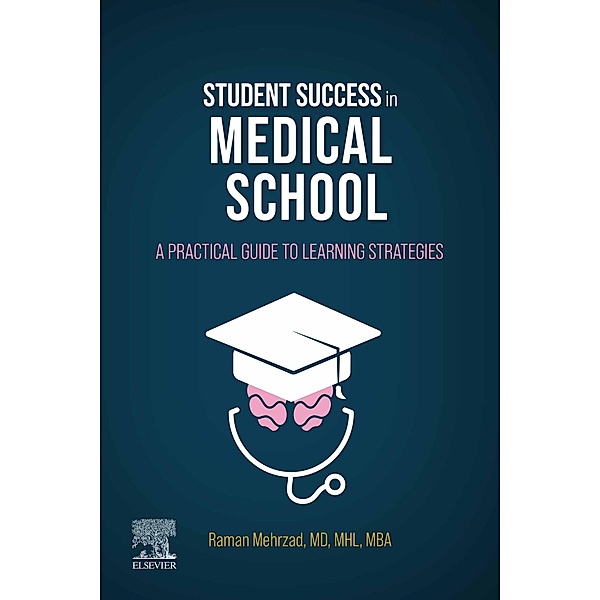 Student Success in Medical School E-Book, Raman Mehrzad