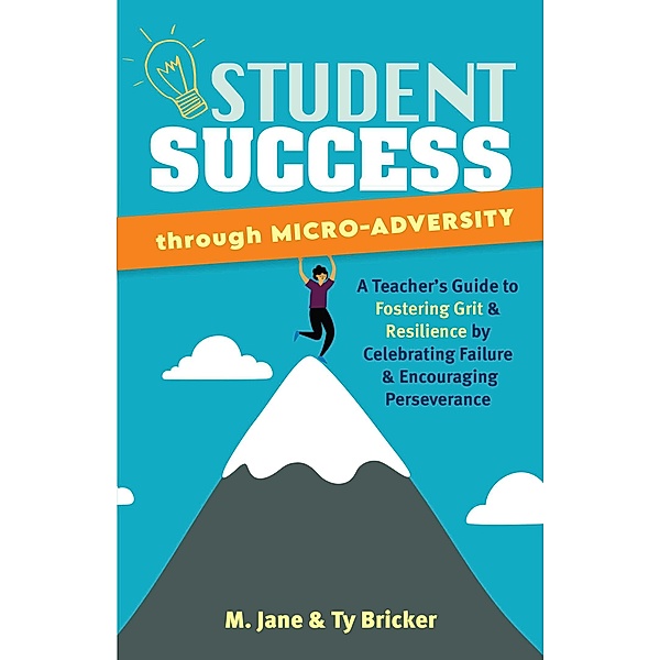 Student Success Through Micro-Adversity, M. Jane, Ty Bricker