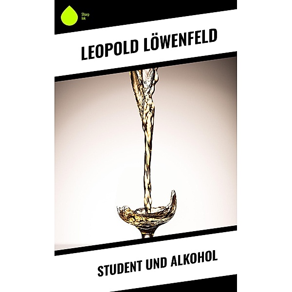 Student und Alkohol, Leopold Löwenfeld