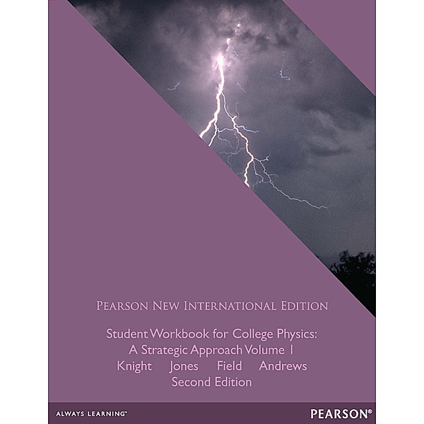 Student Workbook for College Physics: Pearson New International Edition PDF eBook, Randall D Knight, Brian Jones, Stuart Field, James H. Andrews