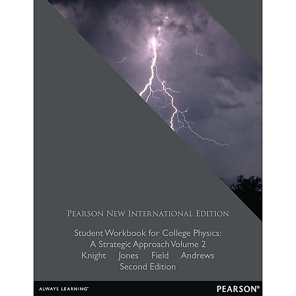 Student Workbook for College Physics: Pearson New International Edition PDF eBook, Brian Jones, James H. Andrews, Randall D Knight, Stuart Field