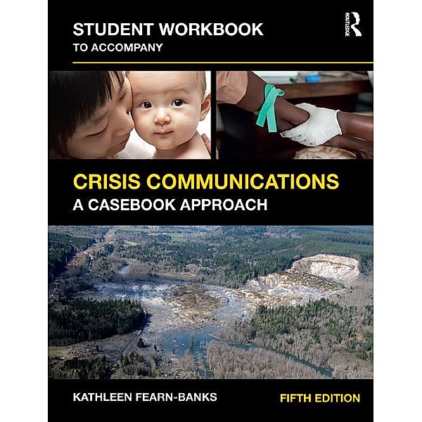 Student Workbook to Accompany Crisis Communications, Kathleen Fearn_Banks, Kathleen Fearn-Banks