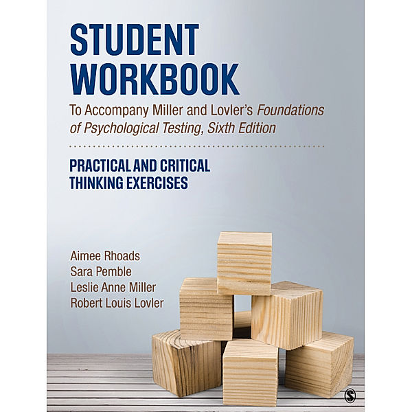 Student Workbook To Accompany Miller and Lovler’s Foundations of Psychological Testing, Leslie A. Miller, Robert L. Lovler, Aimee Rhoads, Sara D. Pemble