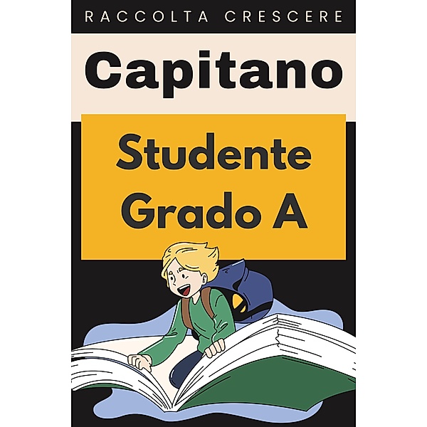 Studente Grado A (Raccolta Crescere, #23) / Raccolta Crescere, Étoile Livres