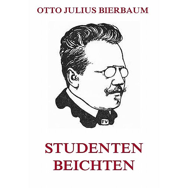 Studenten-Beichten, Otto Julius Bierbaum