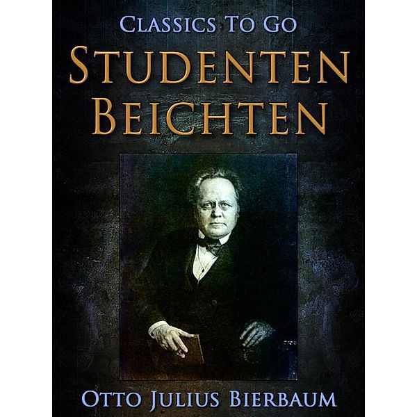 Studentenbeichten, Otto Julius Bierbaum