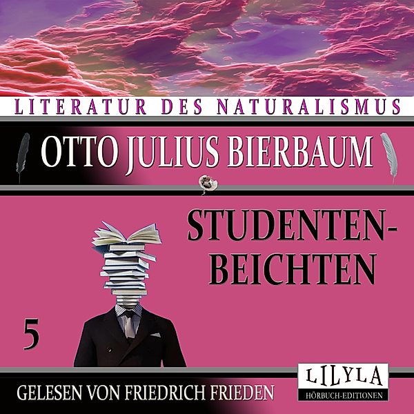 Studentenbeichten 5, Otto Julius Bierbaum