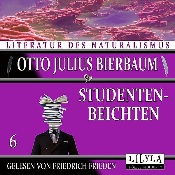 Studentenbeichten 6, Otto Julius Bierbaum