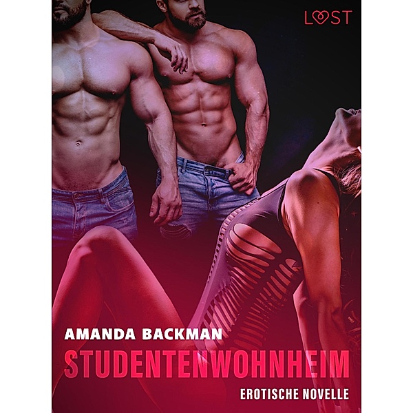 Studentenwohnheim - Erotische Novelle / LUST, Amanda Backman