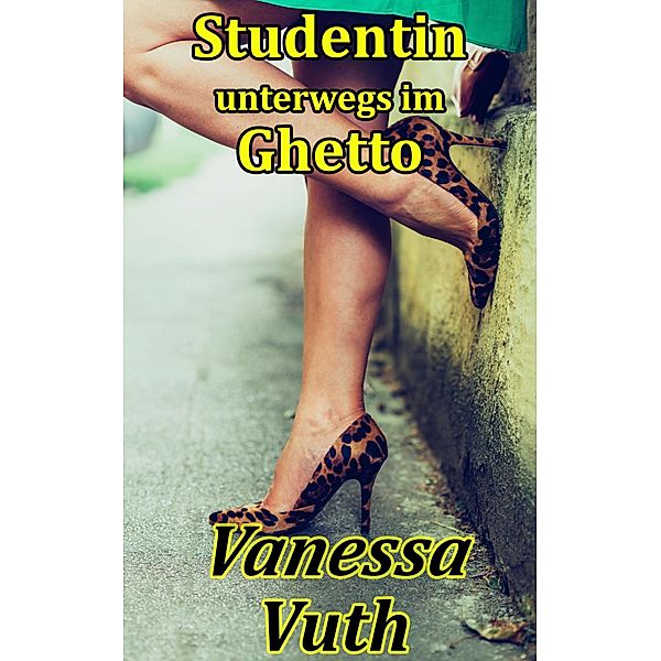 Studentin unterwegs im Ghetto, Vanessa Vuth