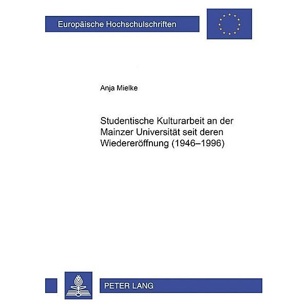 Studentische Kulturarbeit an der Mainzer Universität seit deren Wiedereröffnung (1946-1996), Anja Mielke
