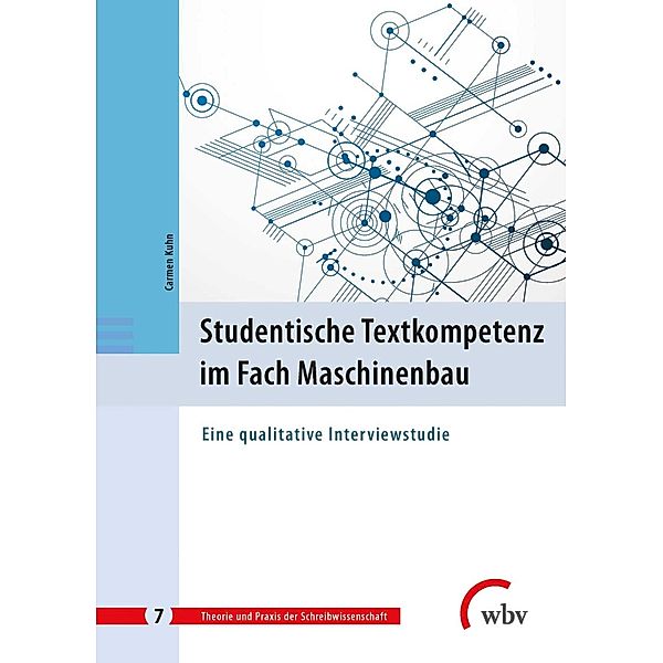 Studentische Textkompetenz im Fach Maschinenbau / Theorie und Praxis der Schreibwissenschaft Bd.7, Carmen Kuhn