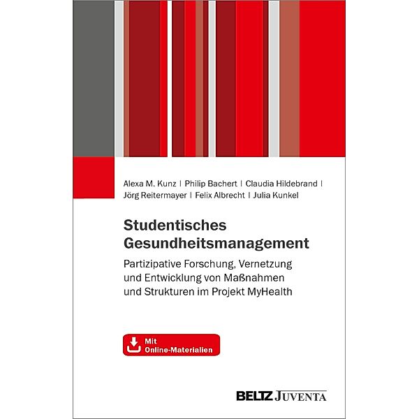 Studentisches Gesundheitsmanagement, Claudia Hildebrand, Alexa M. Kunz, Jörg Reitermayer, Philip Bachert, Felix Albrecht, Julia Kunkel