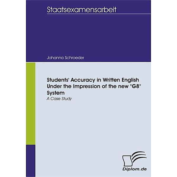 Students' Accuracy in Written English Under the Impression of the new G8 System - a Case Study, Johanna Schroeder
